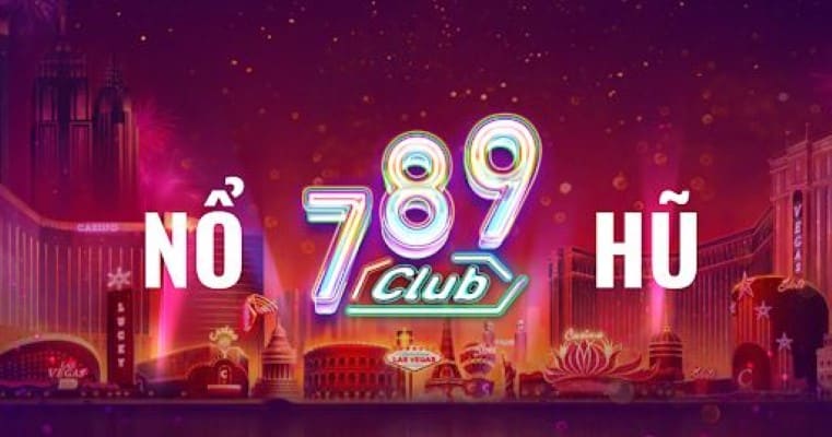 Trải Nghiệm Đỉnh Cao Game Nổ Hũ 789 Tại Nhà Cái Kubet